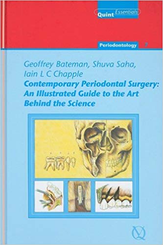 Contemporary Periodontal Surgery: An Illustrated Guide to the Art Behind the Science (Quintessentials of Dental Practice 21/ Periodontology)